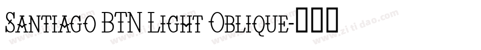 Santiago BTN Light Oblique字体转换